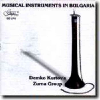 Музикалните инструменти в България - Зурнаджийската група на Демко Куртов (CD)