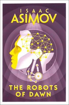 The Robots of Dawn - Robot Series - Isaac Asimov - 9780008277789 - Онлайн книжарница Ciela | ciela.com