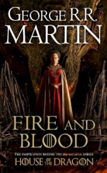 Fire and Blood TV Tie-In - George R.R. Martin- 9780008563783 - HarperVoyager - Онлайн книжарница Ciela | ciela.com