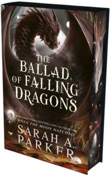 The Ballad of Falling Dragons - The Moonfall Series - Sarah A. Parker - 9780008806699 - Онлайн книжарница Ciela | ciela.com