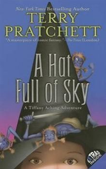 A HAT FULL OF SKY. (Terry Pratchett)