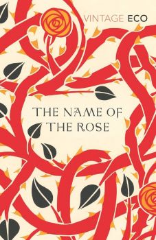 The Name of the Rose - Vintage Classics - Umberto Eco - 9780099466031 - Онлайн книжарница Ciela | ciela.com