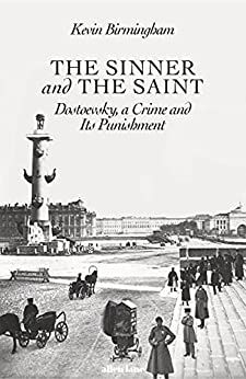 The Sinner and the Saint - Dostoevsky, a Crime and Its Punishment