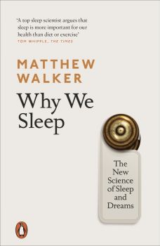 Why We Sleep - Matthew Walker - Penguin - 9780141983769 - Онлайн книжарница Ciela | ciela.com