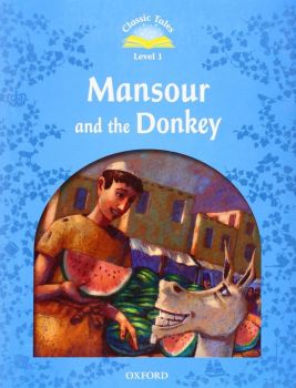 Classic Tales - Second Edition - Level 1 - Mansour and the Donkey - Sue Arengo - 9780194238540 - Онлайн книжарница Ciela | ciela.com
