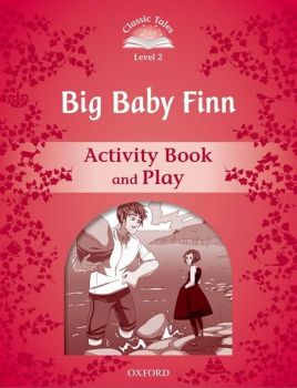 Classic Tales - Second Edition - Level 2 - Big Baby Finn - Activity Book and Play
