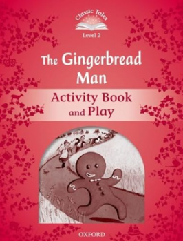 Classic Tales - Second Edition - Level 2 - The Gingerbread Man - Activity Book and Play