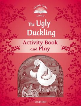 Classic Tales - Second Edition - Level 2 - The Ugly Duckling - Activity Book and Play