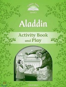Classic Tales - Second Edition - Level 3 - Aladdin - Activity Book and Play