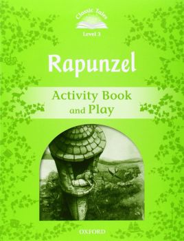 Classic Tales - Second Edition - Level 3 -  Rapunzel - Activity Book and Play - Sue Arengo - 9780194239769 - Онлайн книжарница Ciela | ciela.com