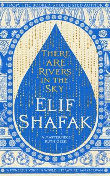 There are Rivers in the Sky - Elif Shafak - 9780241435021 - Онлайн книжарница Ciela | ciela.com