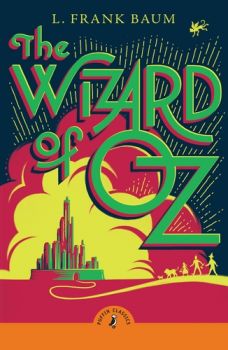 The Wizard of Oz - Puffin Classics - L. Frank Baum - 9780241734261 - Онлайн книжарница Ciela | ciela.com