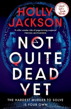 Not Quite Dead Yet - Hardback - Holly Jackson - 9780241804810 - Онлайн книжарница Ciela | ciela.com