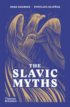 The Slavic Myths - Noah Charney, Svetlana Slapsak - 9780500298626 - Онлайн книжарница Ciela | ciela.com