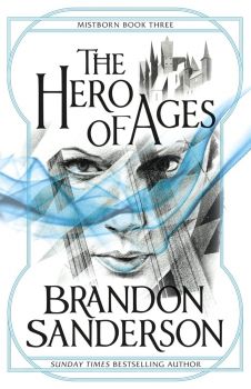 The Hero of Ages - The Mistborn Saga - Brandon Sanderson - 9780575089945 - Онлайн книжарница Ciela | ciela.com