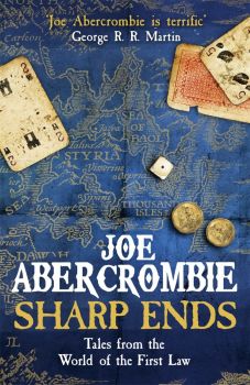 Sharp Ends - Tales from the World of the First Law - Joe Abercrombie - 9780575104693 - Онлайн книжарница Ciela | ciela.com