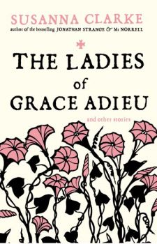 The Ladies of Grace Adieu And Other Stories