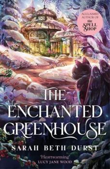 The Enchanted Greenhouse - The Spellshop Series - Book 2