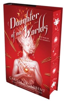 Daughter of No Worlds - The War of Lost Hearts Series - Book 1- Deluxe Hardback - Carissa Broadbent - 9781035088058 - Pan Macmillan - Онлайн книжарница Ciela | ciela.com