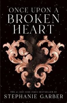 Once Upon a Broken Heart - Stephanie Garber - Flatiron Books - 9781250268402 - Онлайн книжарница Ciela | ciela.com 