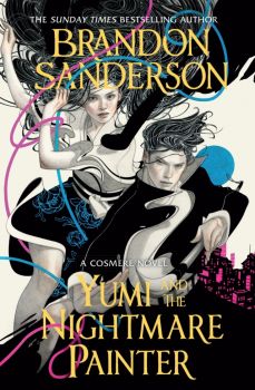 Yumi and the Nightmare Painter - Brandon Sanderson - 9781399613439 - Онлайн книжарница Ciela | ciela.com