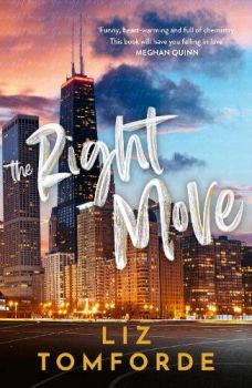 The Right Move - Windy City Series - Liz Tomforde - 9781399751933 - Онлайн книжарница Ciela | ciela.com