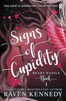 Signs of Cupidity - Heart Hassle - Raven Kennedy - 9781405960762 - Онлайн книжарница Ciela | ciela.com