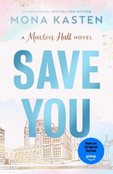 Save You - Maxton Hall Series - Mona Kasten - 9781405976961 - Онлайн книжарница Ciela | ciela.com