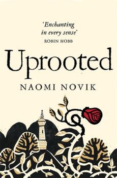 Uprooted - Naomi Novik - 9781447294146 - Онлайн книжарница Ciela | ciela.com
