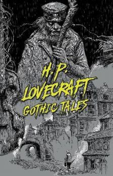 H.P. Lovecraft - Gothic Tales