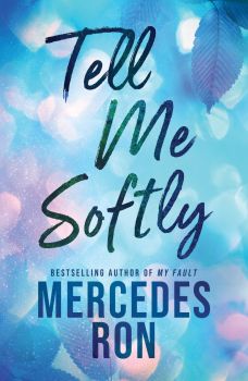 Tell Me Softly - 9781464237157 - Mercedes Ron - Bloom Books - Онлайн книжарница Ciela | ciela.com