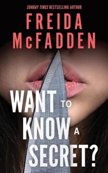 Want to Know a Secret - Freida McFadden - 9781464268533 - Онлайн книжарница Ciela | ciela.com