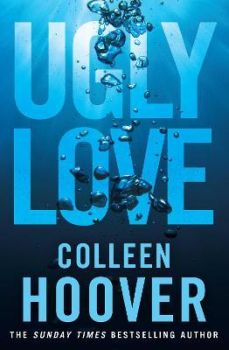 Ugly Love - Colleen Hoover - 9781471136726 - Онлайн книжарница Ciela.com - Ugly Love - Colleen Hoover