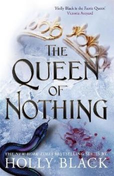 Онлайн книжарница Ciela.com - The Queen of Nothing (The Folk of the Air #3)