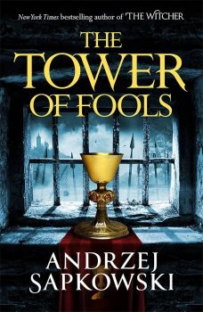 The Tower of Fools - Hussite Trilogy - Andrzej Sapkowski - 9781473226142 - Онлайн книжарница Ciela | ciela.com