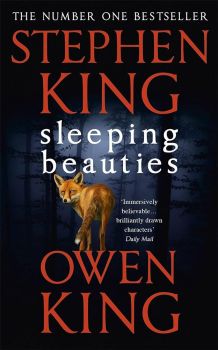 Sleeping Beauties - Stephen King, Owen King - 9781473681293 - Онлайн книжарница Ciela | ciela.com