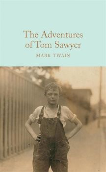 The Adventures of Tom Sawyer - Macmillan Collector's Library - Mark Twain - 9781509828005 - Онлайн книжарница Ciela | ciela.com