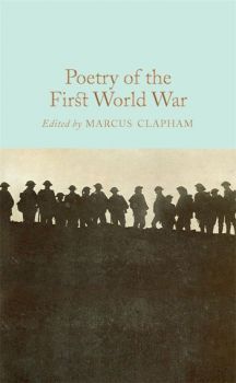 Poetry of the First World War - Macmillan Collector's Library - Marcus Clapham - Онлайн книжарница Ciela | ciela.com