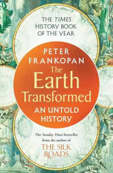 The Earth Transformed - An Untold History - Peter Frankopan - 9781526622556 - Онлайн книжарница Ciela | ciela.com