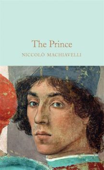 The Prince - Macmillan Collector's Library - Niccolò Machiavelli - 9781529008401 - Онлайн книжарница Ciela | ciela.com