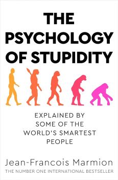 The Psychology of Stupidity - Jean-François Marmion - 9781529053869 - Онлайн книжарница Ciela | ciela.com