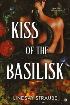 Kiss Of The Basilisk - Lindsay Straube -9781529445879 - Quercus - Онлайн книжарница Ciela | ciela.com