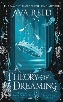 A Theory of Dreaming - A Study in Drowning Series  - Ava Reid - 9781529948332 - Онлайн книжарница Ciela | ciela.com