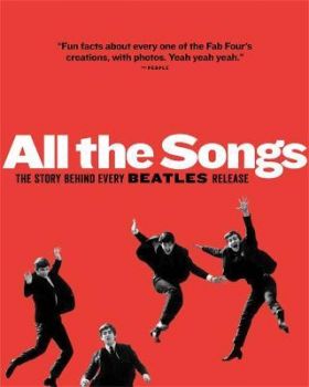 All The Songs - The Story Behind Every Beatles Release