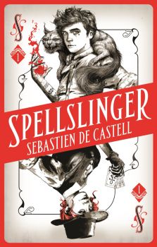 Spellslinger - The Spellslinger Series - Sebastien De Castell - 9781785761324 - Онлайн книжарница Ciela | ciela.com