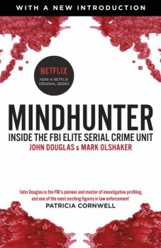 Mindhunter - John Douglas, Mark Olshaker - Arrow - 9781787460614 - Онлайн книжарница Ciela | ciela.com