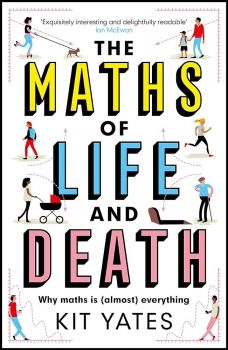 The Maths of Life and Death - Why Maths Is Almost Everything