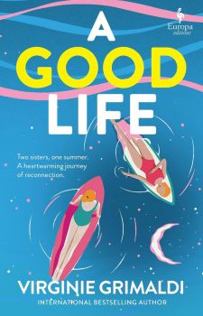 A Good Life - Virginie Grimaldi - 9781787705098 - Онлайн книжарница Ciela | ciela.com