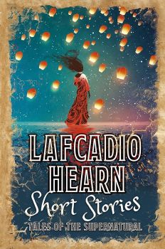 Lafcadio Hearn - Short Stories - Arcturus Retro Classics - Lafcadio Hearn - 9781788884020 - Онлайн книжарница Ciela | ciela.com