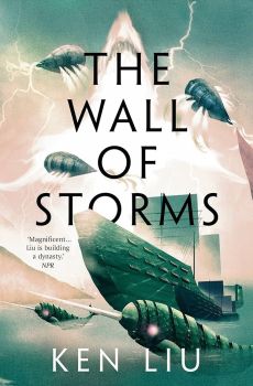 The Wall of Storms - The Dandelion Dynasty - Ken Liu - 9781800240353 - Онлайн книжарница Ciela | ciela.com